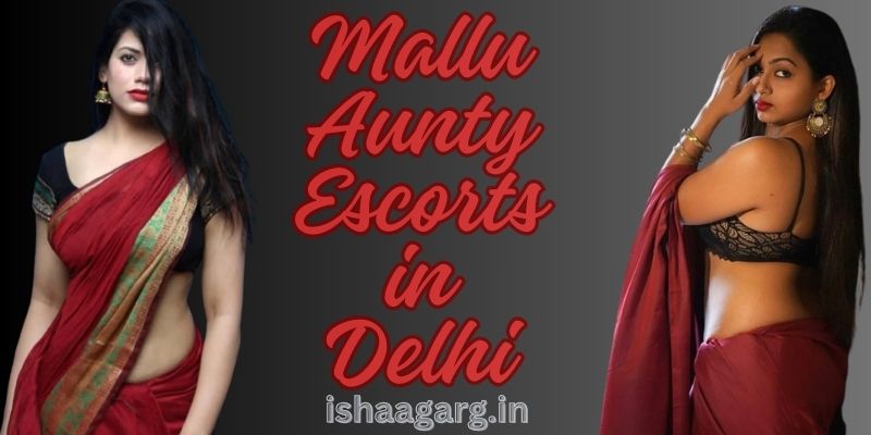 Mallu Aunty Escorts in Delhi